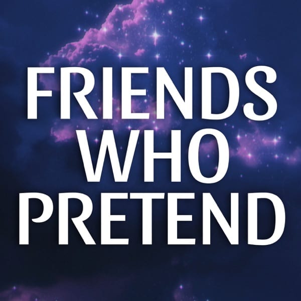 Friends Who Pretend cover art